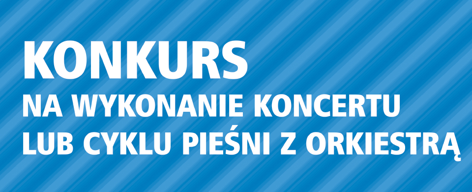 Konkurs na wykonanie partii solisty w koncercie z Orkiestrą Akademii Muzycznej w Łodzi