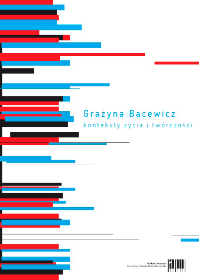 Grażyna Bacewicz. Konteksty życia i twórczości