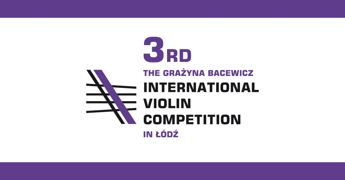 3RD GRAŻYNA BACEWICZ INTERNATIONAL VIOLIN COMPETITION