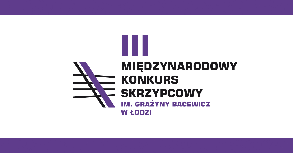 III MIĘDZYNARODOWY KONKURS SKRZYPCOWY IM. GRAŻYNY BACEWICZ