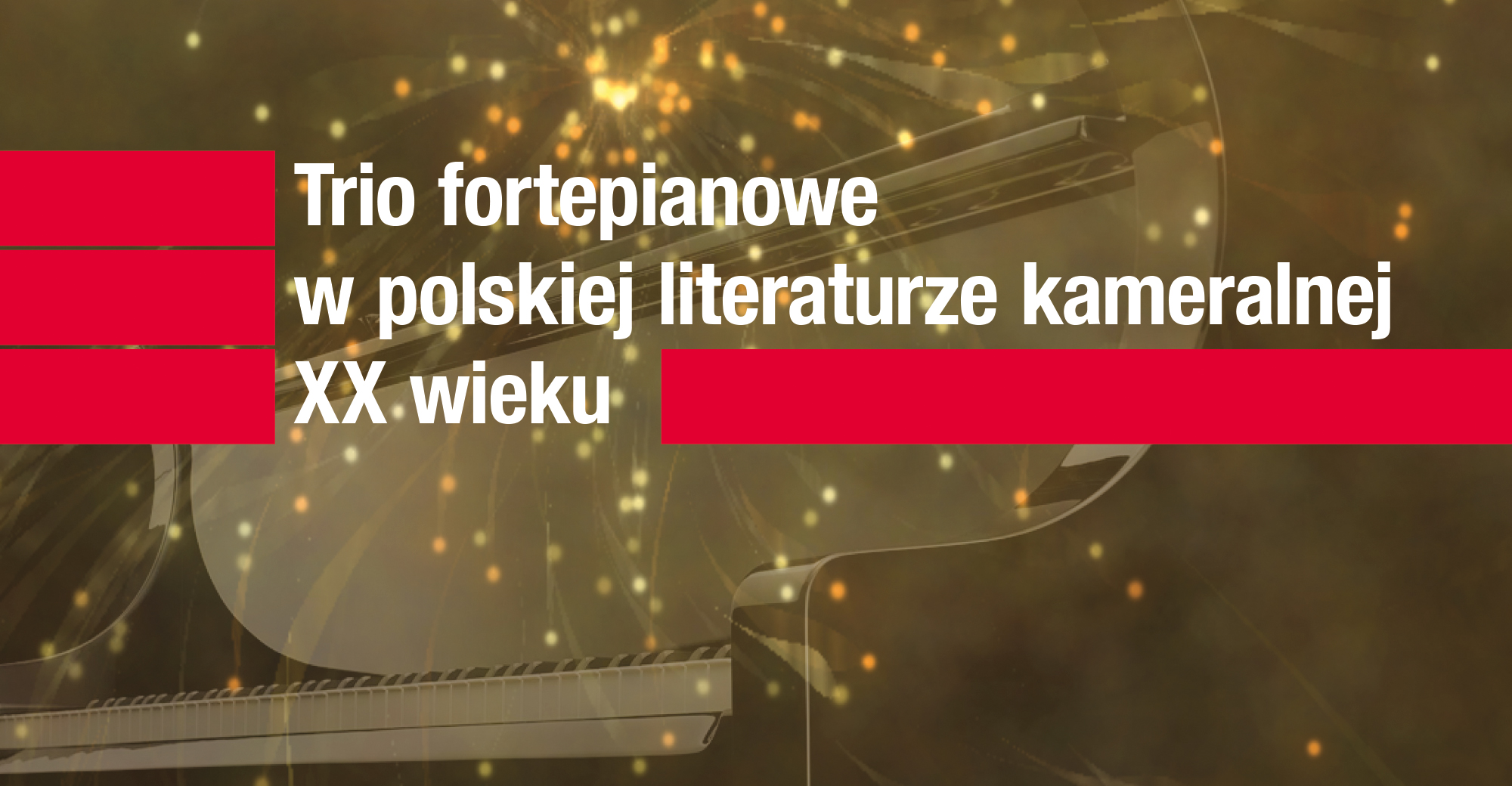 Trio fortepianowe w polskiej literaturze kameralnej XX wieku