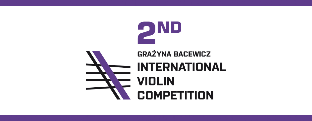 The 2nd Grażyna Bacewicz International Violin Competition in Łódź