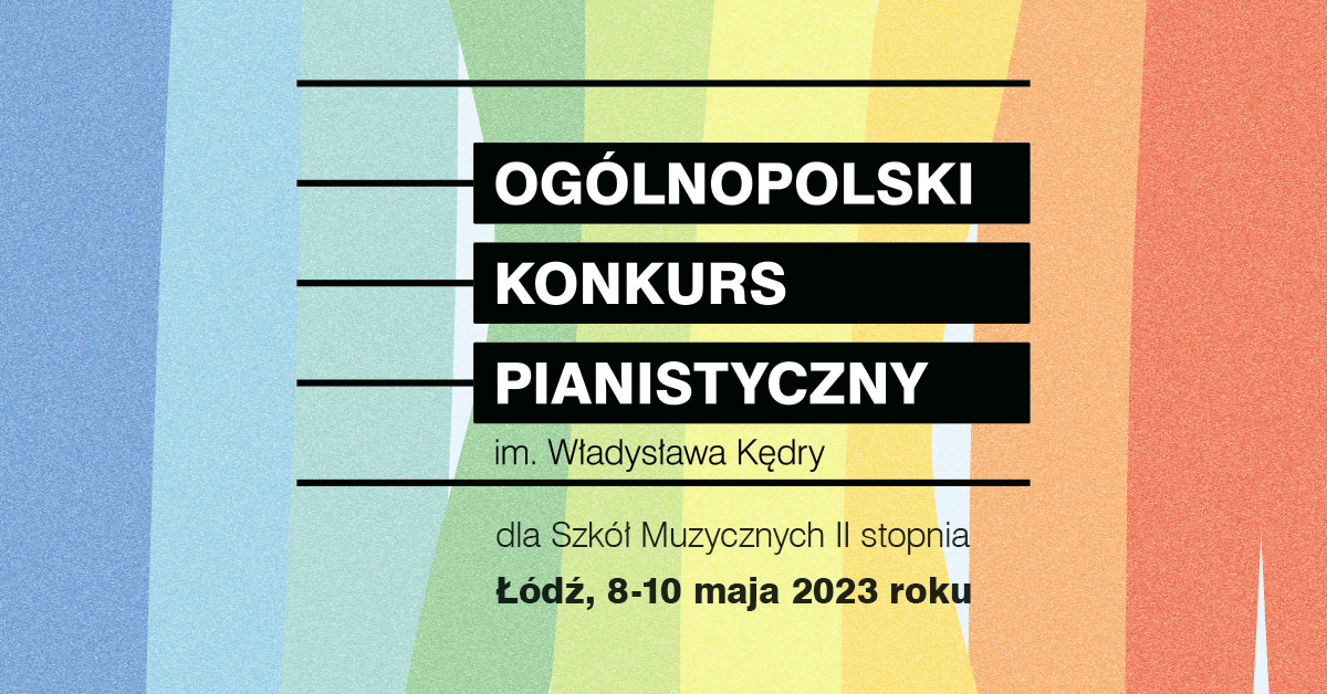 Ogólnopolski Konkurs Pianistyczny im. Władysława Kędry – EDYCJA 2023