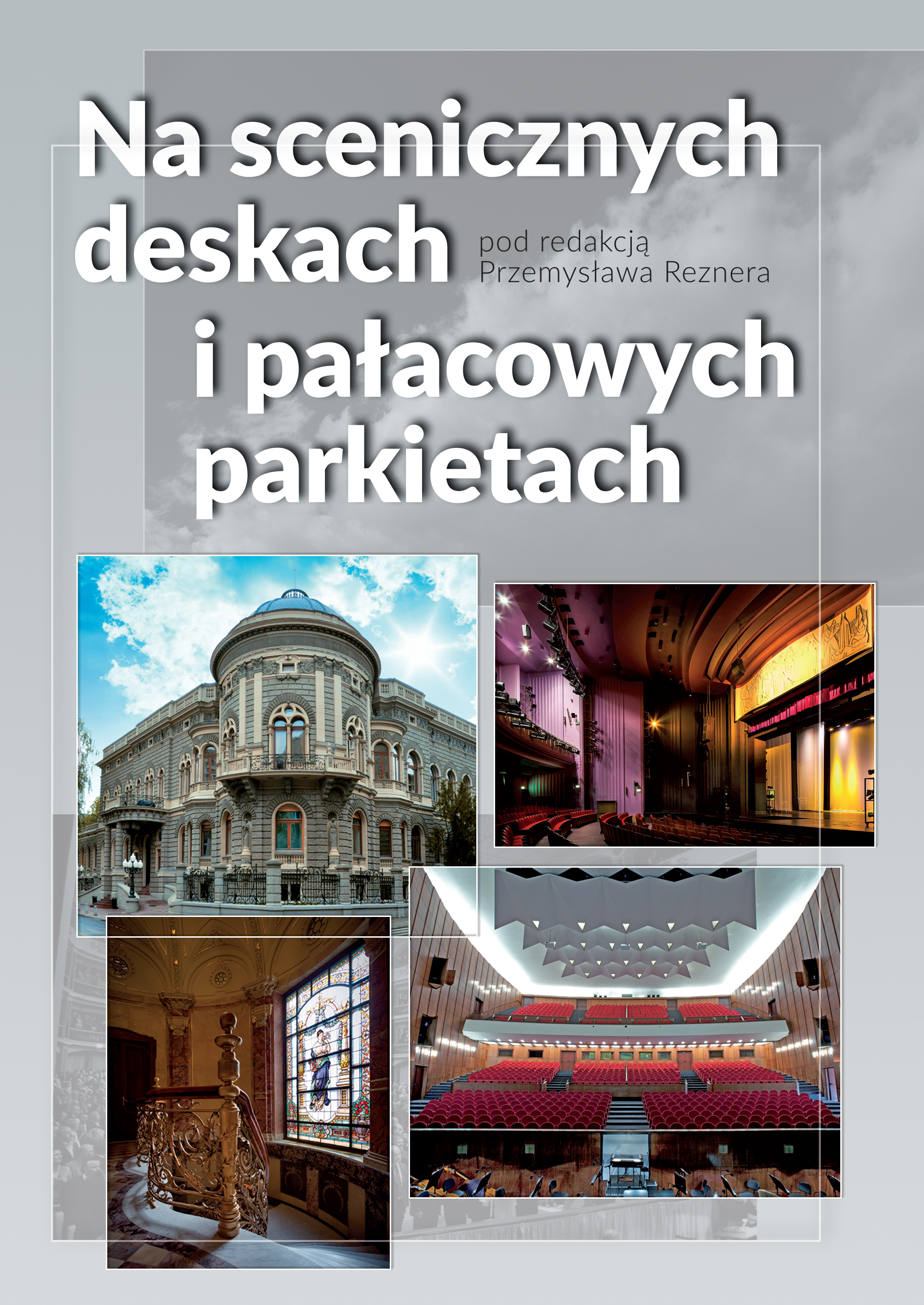 Na scenicznych deskach i pałacowych parkietach