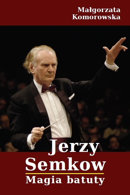 Jerzy Semkow. Magia batuty