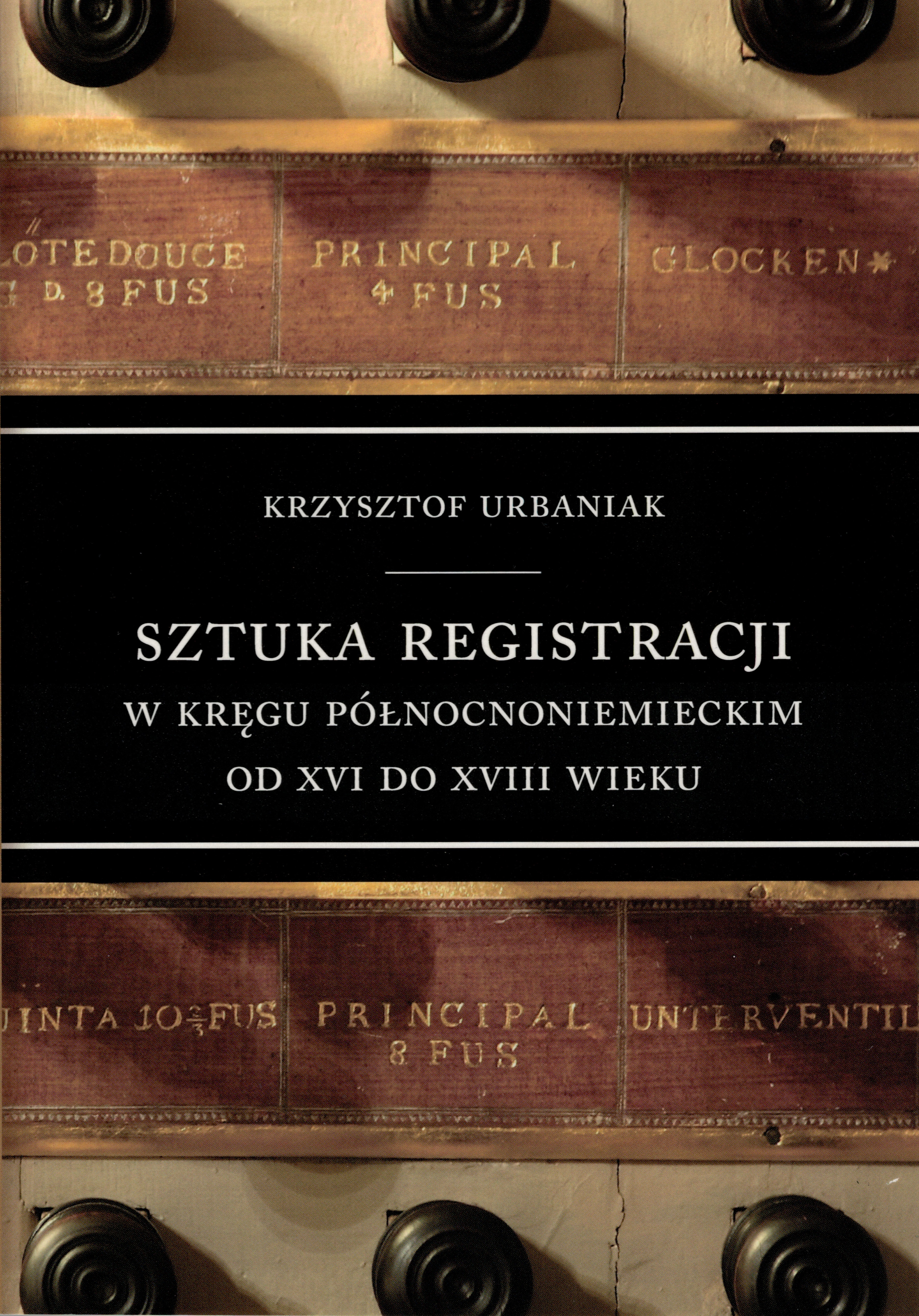 Sztuka registracji w kręgu północnoniemieckim od XVI do XVIII wieku