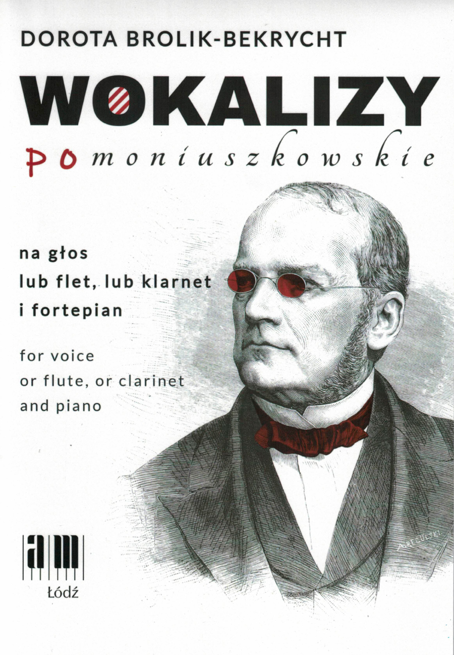 WOKALIZY POMONIUSZKOWSKIE na głos lub flet, lub klarnet i fortepian